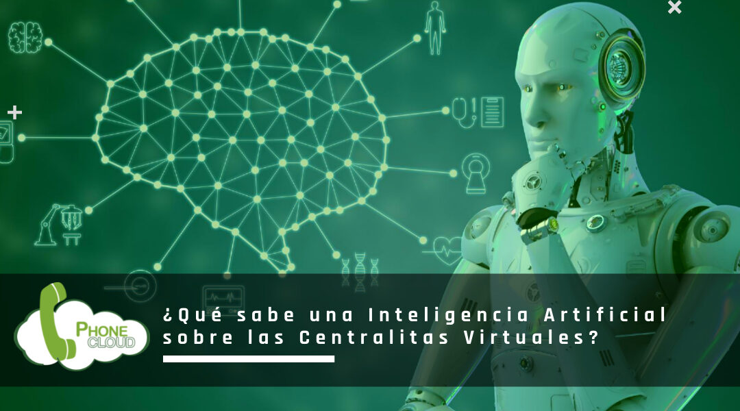 Qué sabe una Inteligencia Artificial (IA) sobre una Centralita Virtual