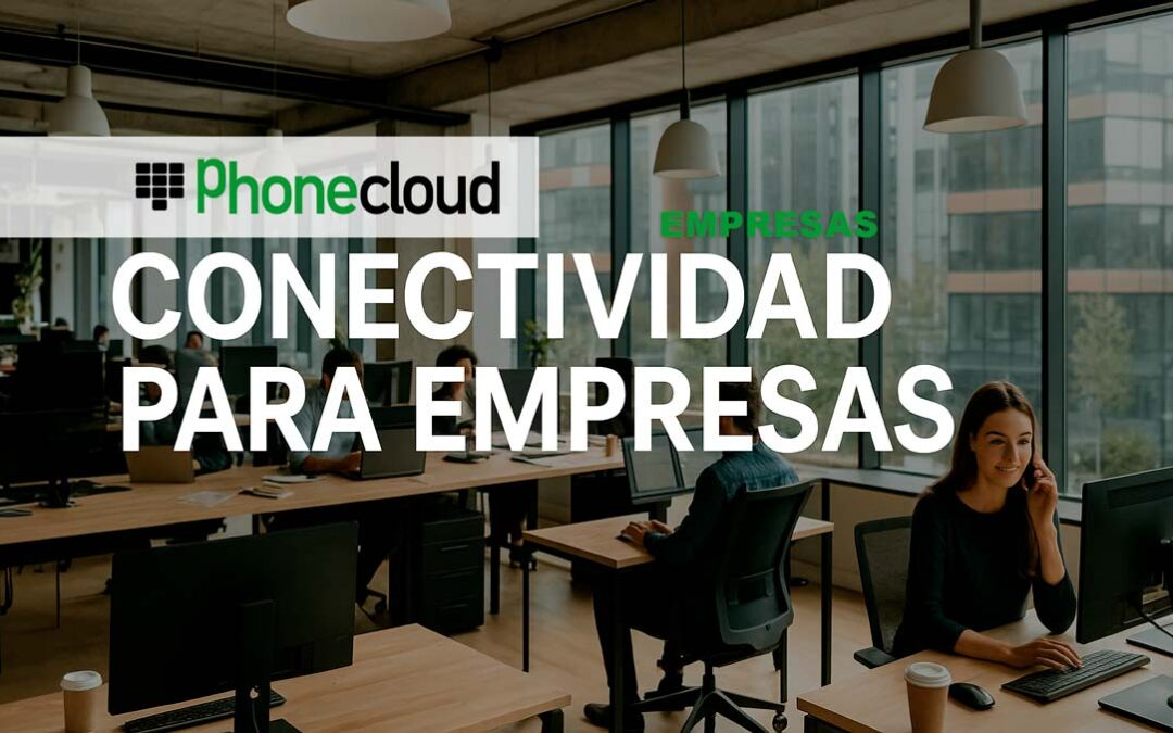 Mejoramos y llevamos cobertura a tu empresa | PhoneCloud